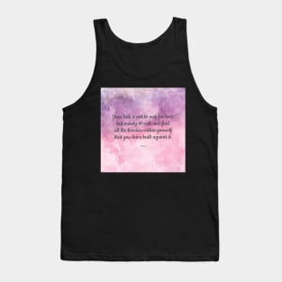 Your task is not to seek for love - Rumi quote Tank Top